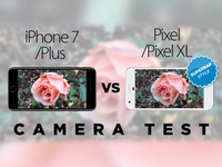 最强之战：谷歌Pixel XL vs iPhone 7 Plus